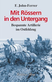 Mit Rössern in den Untergang - F. John-Ferrer - E-Book