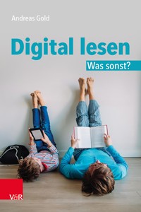 Digital lesen. Was sonst? - Andreas Gold - E-Book