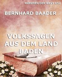 Volkssagen aus dem Land Baden - Bernhard Baader - E-Book