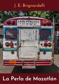 La Perla de Mazatlán - Josep Esteve Brignardelli - E-Book