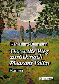 Der weite Weg zurück nach Pleasant Valley - Karl-Heinz Biermann - E-Book