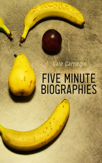 Five Minute Biographies - Carnegie Dale - E-Book