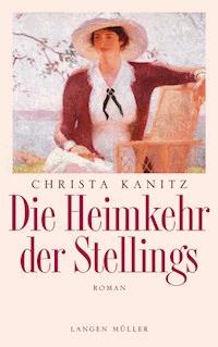 Die Heimkehr der Stellings - Christa Kanitz - E-Book