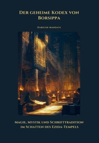 Der geheime Kodex von Borsippa - Dariush Mahdavi - E-Book