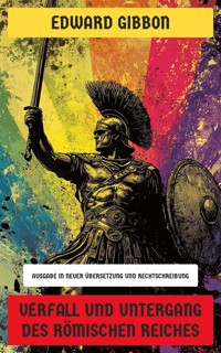 Verfall und Untergang des Römischen Reiches - Edward Gibbon - E-Book