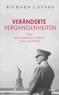 Veränderte Vergangenheiten - Richard J. Evans - E-Book