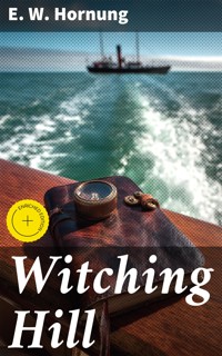 Witching Hill - E. W. Hornung - E-Book