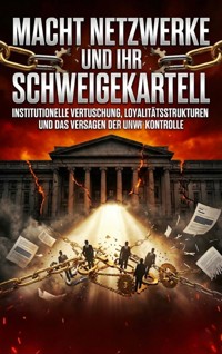Macht Netzwerke und ihr Schweigekartell - Miriam Brandt - E-Book