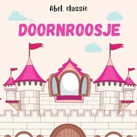 Abel Classics, Doornroosje - Charles Perrault - Hörbuch