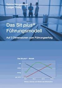 Das Sit plus+ - Führungsmodell - Sabine Neugebauer - E-Book