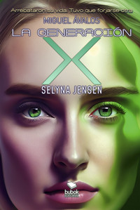 La generación X: Selyna Jensen - Miguel Ávalos - E-Book