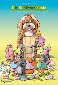 Die Knöllchenbande… und das Geheimnis um die verschwundenen Ostereier - Erika Bock - E-Book