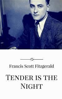 Tender is the Night - Francis Scott Fitzgerald - E-Book