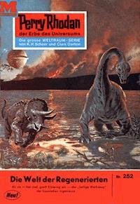Perry Rhodan 252: Die Welt der Regenerierten - William Voltz - E-Book