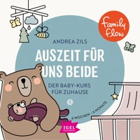 FamilyFlow. Auszeit für uns beide. 6 Wochen - 6 Monate - Andrea Zils - Hörbuch