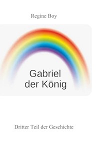 Gabriel der König - Regine Boy - E-Book
