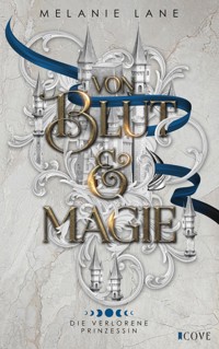Von Blut & Magie (Die Geschichte der Anderswelt 1) - Melanie Lane - E-Book
