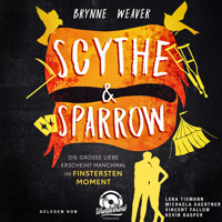 Scythe & Sparrow - Die große Liebe erscheint manchmal im finstersten Moment - Ruinous Love, Band 3 (Ungekürzt) - Brynne Weaver - Hörbuch