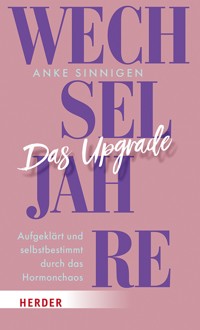 Wechseljahre. Das Upgrade - Anke Sinnigen - E-Book + Hörbuch