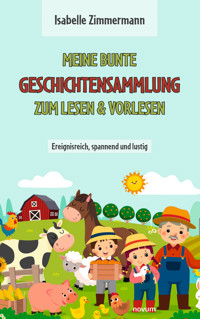 Meine bunte Geschichtensammlung zum Lesen & Vorlesen - Isabelle Zimmermann - E-Book