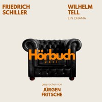 Wilhelm Tell. Ein Drama. - Hörbuchzeit - Hörbuch