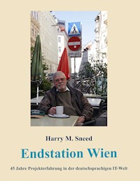 Endstation Wien - Harry M. Sneed - E-Book