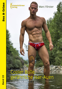 Cooler Bulle, gefährliche Isar Auen - Förster Marc - E-Book