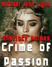 Sherlock Holmes Crime of Passion - John Pirillo - E-Book