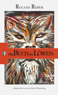 Das Buch des Löwen - Roland Reber - E-Book