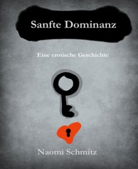 Sanfte Dominanz - Naomi Schmitz - kostenlos E-Book