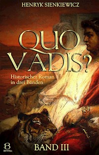 Quo Vadis? Band III - Henryk Sienkiewicz - E-Book