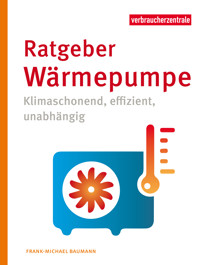 Ratgeber Wärmepumpe - Frank-Michael Baumann - E-Book