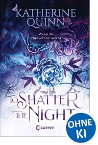 To Shatter the Night (Die verfluchten Lande, Band 2) - Katherine Quinn - E-Book