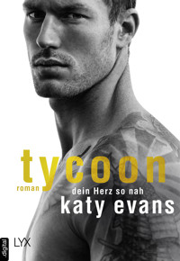 Tycoon - Dein Herz so nah - Katy Evans - E-Book
