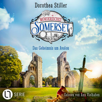 Das Geheimnis um Avalon - Mörderisches Somerset, Folge 7 (Ungekürzt) - Dorothea Stiller - Hörbuch