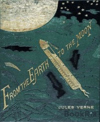 From The Earth To The Moon (Illustrated) - Jules Verne. - E-Book