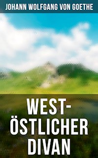 West-östlicher Divan - Johann Wolfgang von Goethe - E-Book