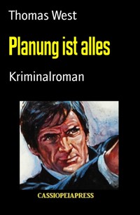Planung ist alles - Thomas West - E-Book