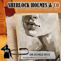 Sherlock Holmes & Co, Folge 80: Die dunkle Seite - Markus Duschek - Hörbuch