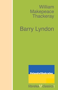 Barry Lyndon - William Makepeace Thackeray - E-Book