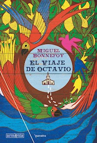 El viaje de Octavio - Miguel Bonnefoy - E-Book