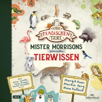 Die Schule der magischen Tiere: Mister Morrisons gesammeltes Tierwissen - Margit Auer - Hörbuch