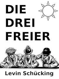 Die drei Freier - Levin Schücking - E-Book