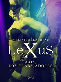LeXuS : Axis, los trabajadores - Virginie Bégaudeau - E-Book