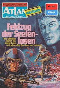 Atlan 160: Feldzug der Seelenlosen - Dirk Hess - E-Book