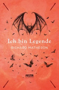 Ich bin Legende - Richard Matheson - E-Book