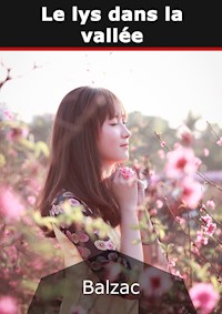 Le lys dans la vallée - honoré de Balzac - E-Book