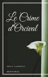 Le Crime d'Orcival - Émile Gaboriau - E-Book