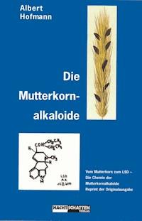 Die Mutterkornalkaloide - Albert Hofmann - E-Book
