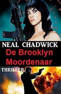 De Brooklyn Moordenaar: Thriller - Neal Chadwick - E-Book
